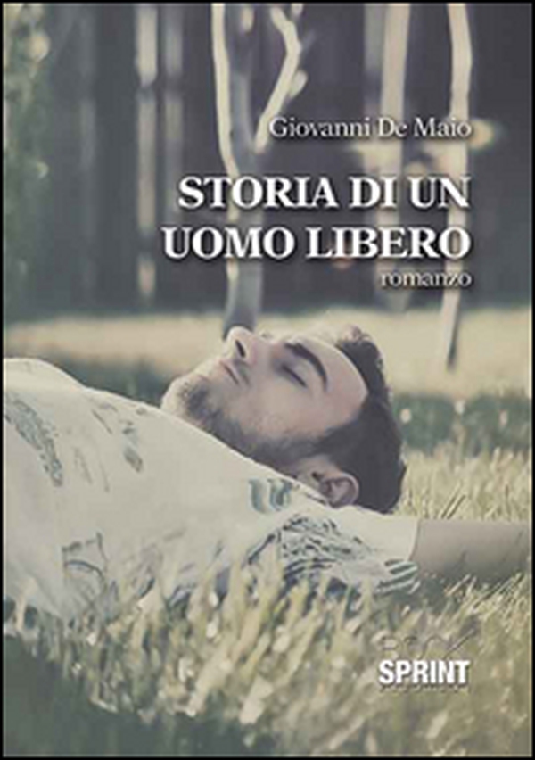 Storia di un uomo libero - Librerie.coop Storia di un uomo libero - Librerie.coop