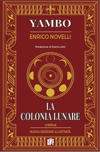 La colonia lunare. Storia di un'ipotesi - Librerie.coop