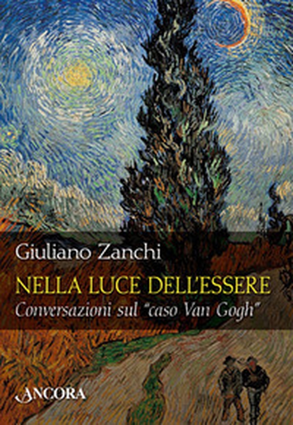 Nella luce dell'essere. Conversazioni sul «caso Van Gogh» - Librerie.coop Nella luce dell'essere. Conversazioni sul «caso Van Gogh» - Librerie.coop