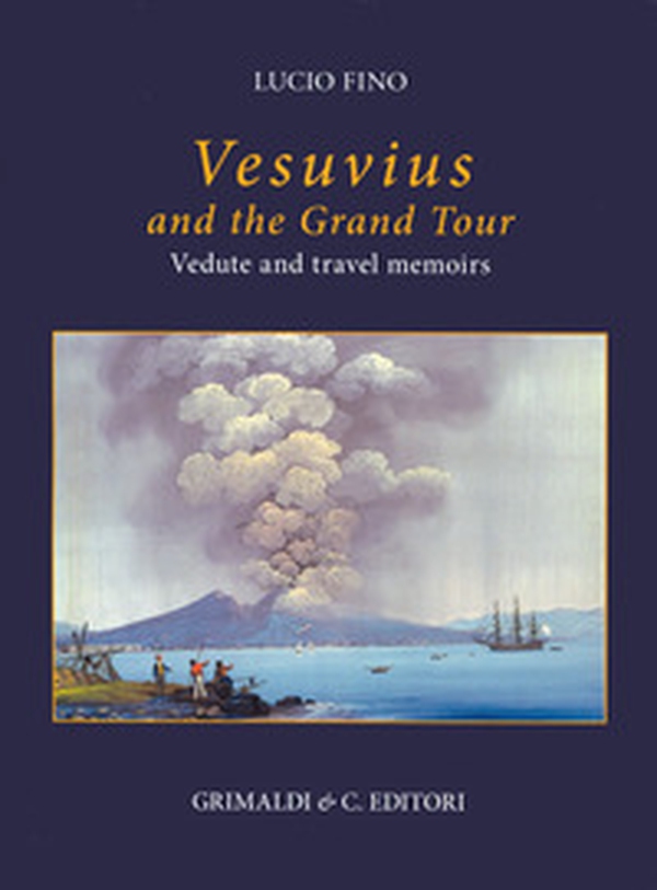 Vesuvius on the Grand tour. Vedute and travel memoirs - Librerie.coop Vesuvius on the Grand tour. Vedute and travel memoirs - Librerie.coop