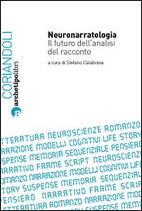 Neuronarratologia. Il futuro dell'analisi del racconto - Librerie.coop