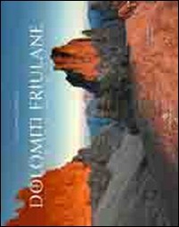 Dolomiti friulane. Le voci del silenzio - Librerie.coop