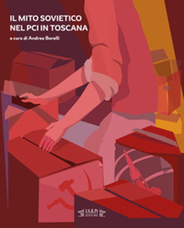 Il mito sovietico nel PCI in Toscana - Librerie.coop Il mito sovietico nel PCI in Toscana - Librerie.coop