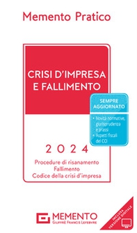Memento pratico. Crisi d'impresa e fallimento 2024 - Librerie.coop