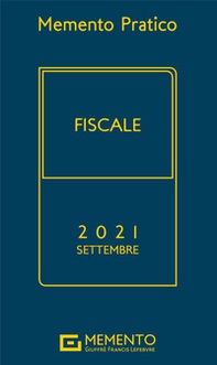 Memento pratico fiscale 2021. Settembre - Librerie.coop
