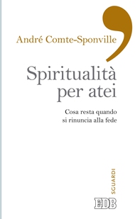 Spiritualità per atei - Librerie.coop Spiritualità per atei - Librerie.coop