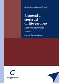 Elementi di storia del diritto europeo. L'età contemporanea. Estratto - Librerie.coop