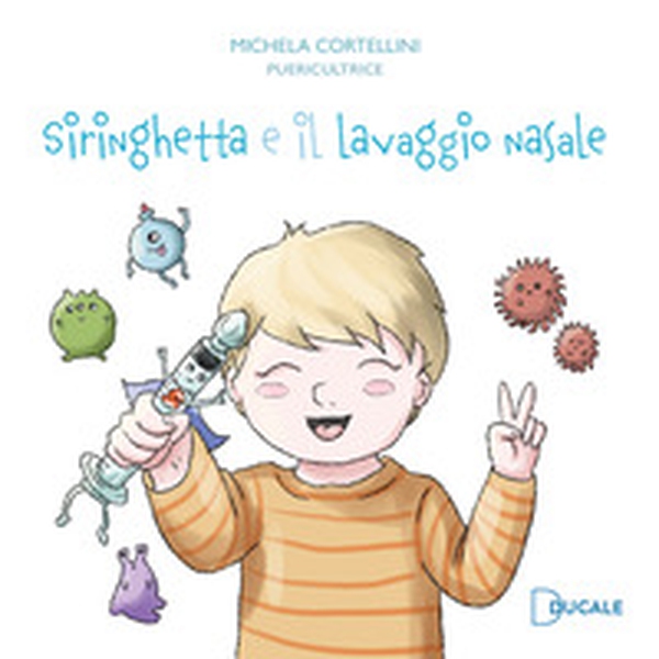 Siringhetta e il lavaggio nasale - Librerie.coop Siringhetta e il lavaggio nasale - Librerie.coop