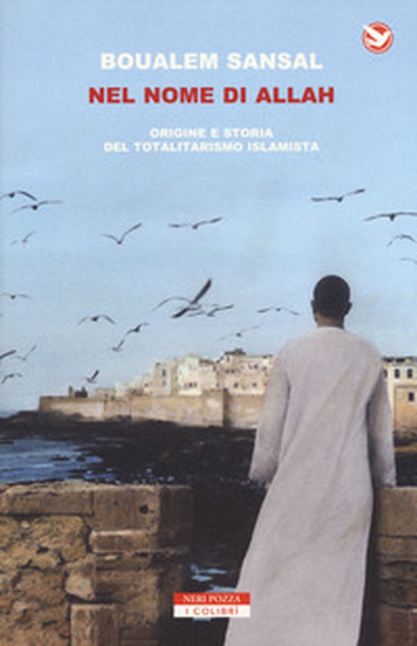 Nel nome di Allah. Origine e storia del totalitarismo islamista - Librerie.coop Nel nome di Allah. Origine e storia del totalitarismo islamista - Librerie.coop
