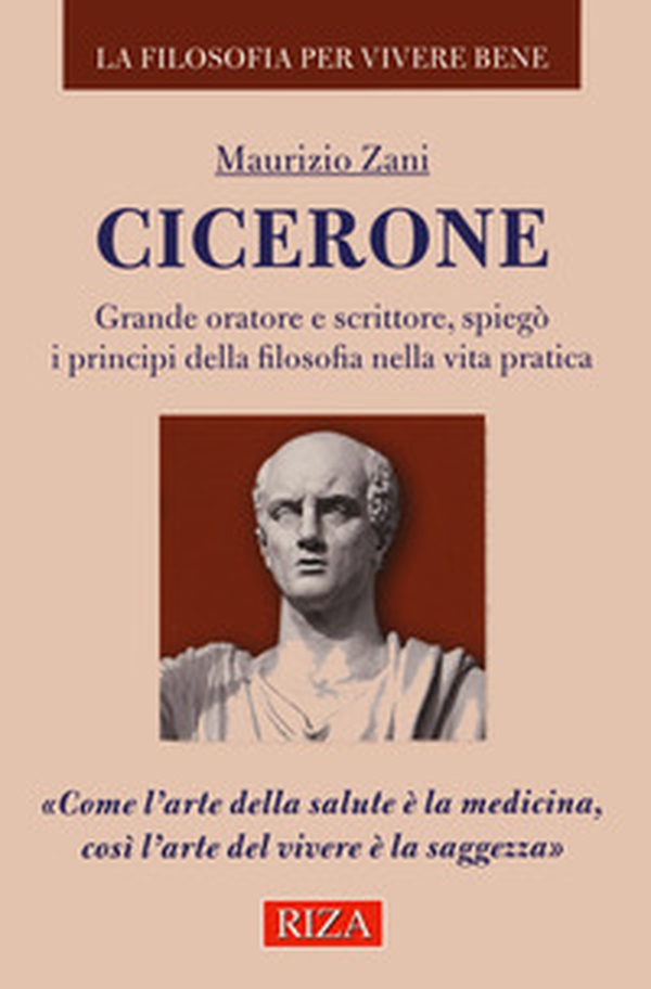 Cicerone. Grande oratore e scrittore, spiegò i principi della filosofia nella vita pratica - Librerie.coop Cicerone. Grande oratore e scrittore, spiegò i principi della filosofia nella vita pratica - Librerie.coop