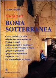 Guida di Roma sotterranea. I monumenti - Librerie.coop