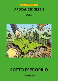 Apocalisse green. Sotto esproprio! - Vol. 3 - Librerie.coop Apocalisse green. Sotto esproprio! - Vol. 3 - Librerie.coop