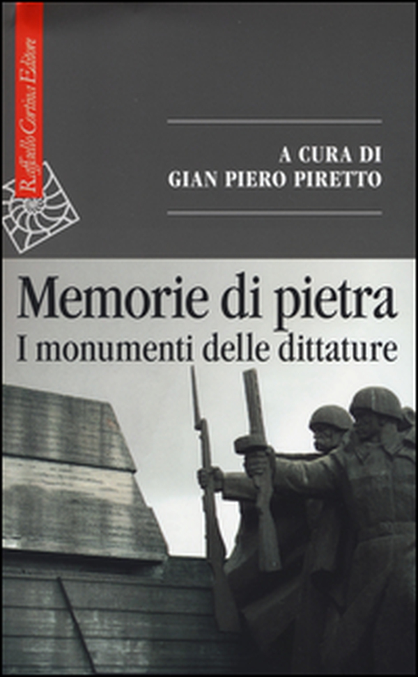 Memorie di pietra. I monumenti delle dittature - Librerie.coop Memorie di pietra. I monumenti delle dittature - Librerie.coop