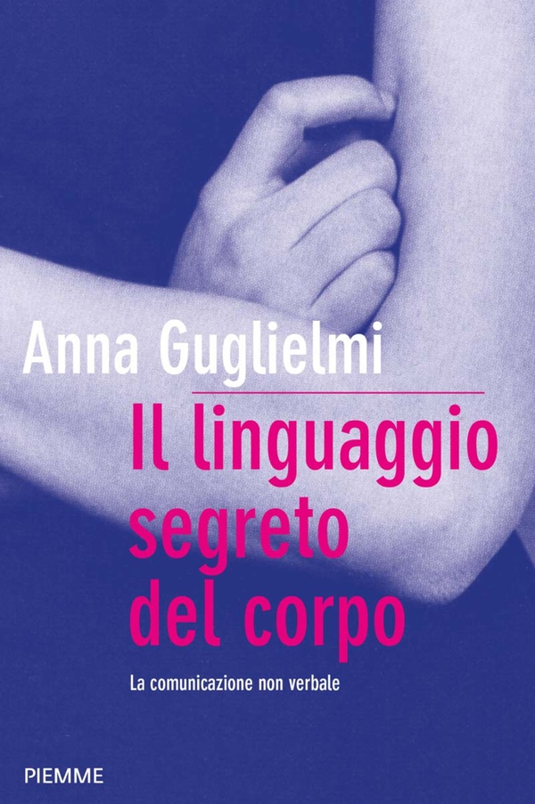 Il linguaggio segreto del corpo - Librerie.coop Il linguaggio segreto del corpo - Librerie.coop