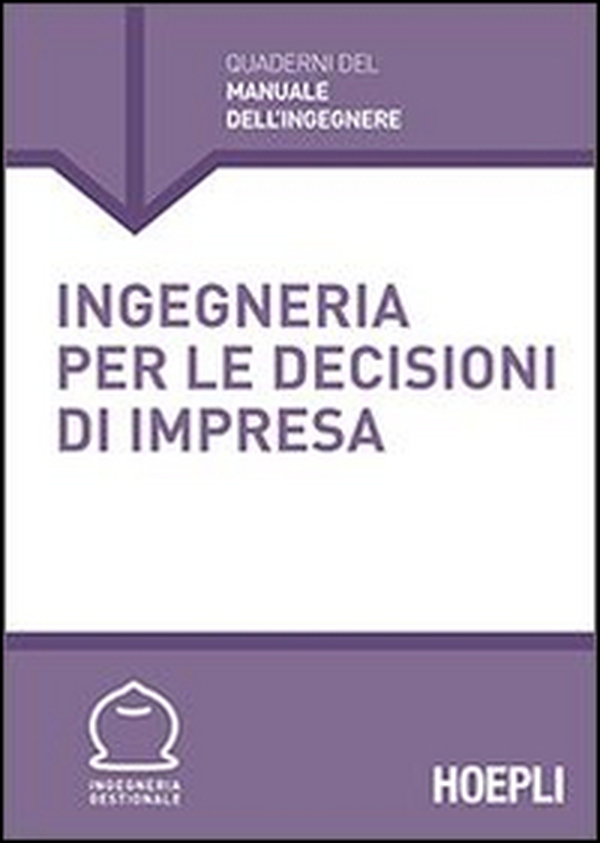 Ingegneria per le decisioni d'impresa - Librerie.coop Ingegneria per le decisioni d'impresa - Librerie.coop
