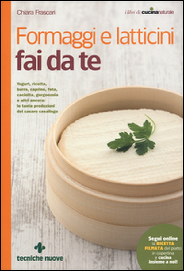 Formaggi e latticini fai da te - Librerie.coop Formaggi e latticini fai da te - Librerie.coop