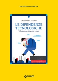 Le dipendenze tecnologiche. Valutazione, diagnosi e cura - Librerie.coop