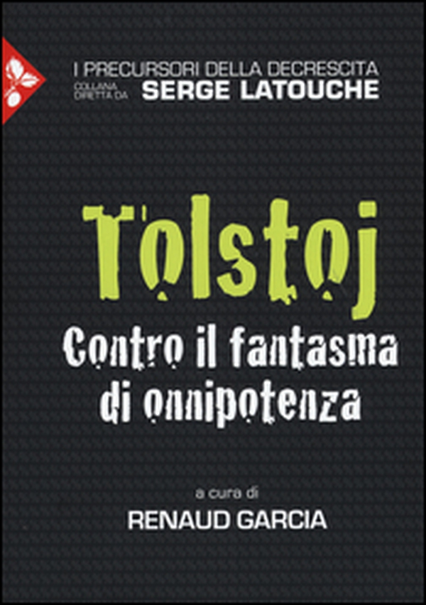 Tolstoj. Contro il fantasma dell'onnipotenza - Librerie.coop Tolstoj. Contro il fantasma dell'onnipotenza - Librerie.coop