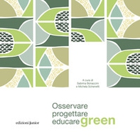 Osservare, progettare, educare green - Librerie.coop Osservare, progettare, educare green - Librerie.coop