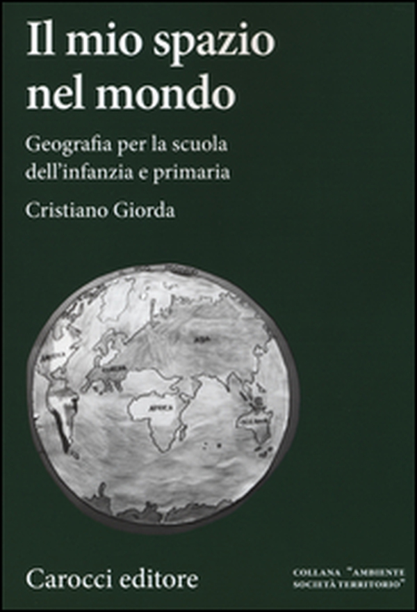 Il mio spazio nel mondo. Geografia per la scuola dell'infanzia e primaria - Librerie.coop Il mio spazio nel mondo. Geografia per la scuola dell'infanzia e primaria - Librerie.coop