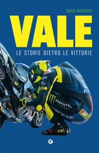 Vale. Le storie dietro le vittorie - Librerie.coop Vale. Le storie dietro le vittorie - Librerie.coop