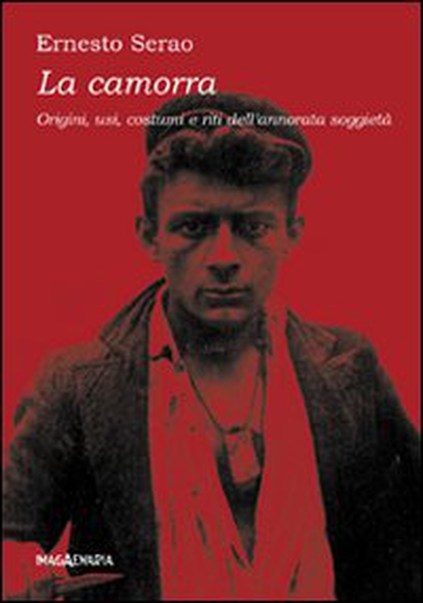 La camorra. Origini, usi, costumi e riti dell'annorata suggietà - Librerie.coop La camorra. Origini, usi, costumi e riti dell'annorata suggietà - Librerie.coop