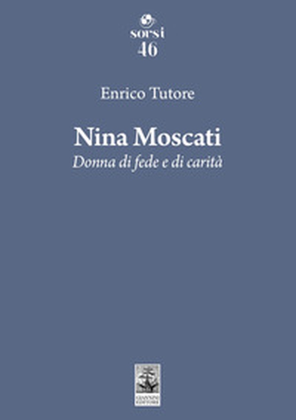 Nina Moscati. Donna di fede e di carità - Librerie.coop