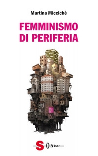 Femminismo di periferia - Librerie.coop Femminismo di periferia - Librerie.coop