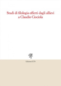 Studi di filologia offerti dagli allievi a Claudio Ciociola - Librerie.coop