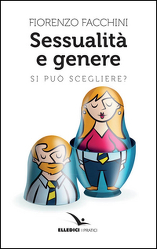 Sessualità e genere. Si può scegliere? - Librerie.coop Sessualità e genere. Si può scegliere? - Librerie.coop