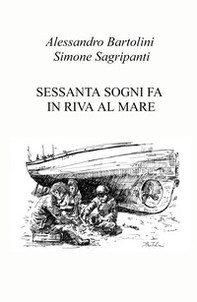 Sessanta sogni fa in riva al mare - Librerie.coop