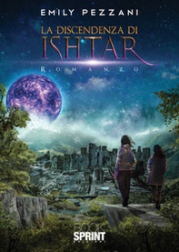 La discendenza di Ishtar - Librerie.coop