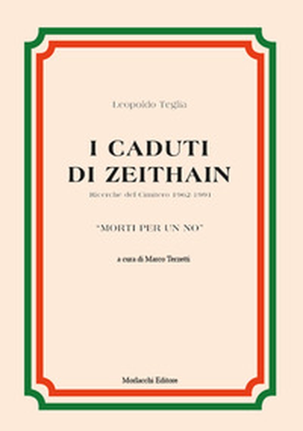I caduti di Zeithain. Ricerche del Cimitero 1962-1991. «Morti per un no» - Librerie.coop I caduti di Zeithain. Ricerche del Cimitero 1962-1991. «Morti per un no» - Librerie.coop