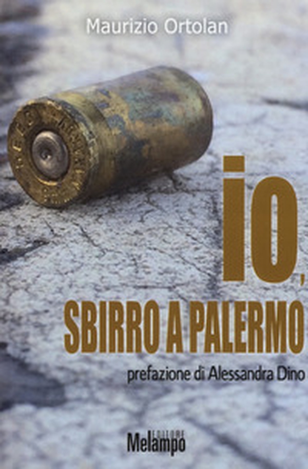 Io, sbirro a Palermo. La lotta alla mafia, in prima linea - Librerie.coop Io, sbirro a Palermo. La lotta alla mafia, in prima linea - Librerie.coop