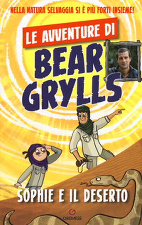 Sophie e il deserto. Le avventure di Bear Grylls - Librerie.coop Sophie e il deserto. Le avventure di Bear Grylls - Librerie.coop