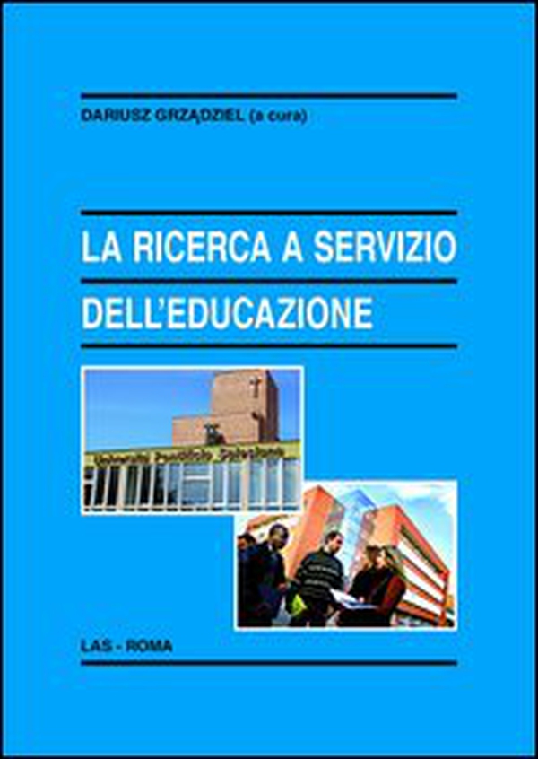 La ricerca a servizio dell'educazione. Il contributo dell'Università Pontificia Salesiana di Roma e di alcuni centri associati italiani - Librerie.coop La ricerca a servizio dell'educazione. Il contributo dell'Università Pontificia Salesiana di Roma e di alcuni centri associati italiani - Librerie.coop