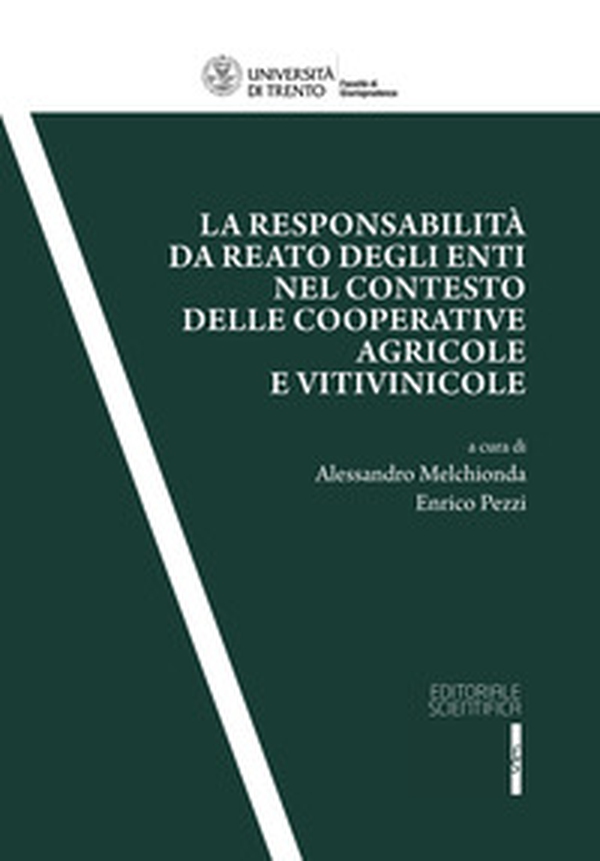 La responsabilità da reato degli enti nel contesto delle cooperative agricole e vitivinicole - Librerie.coop La responsabilità da reato degli enti nel contesto delle cooperative agricole e vitivinicole - Librerie.coop