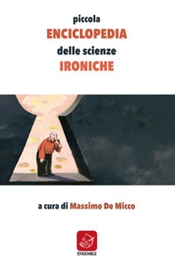 Piccola enciclopedia delle scienze ironiche - Librerie.coop Piccola enciclopedia delle scienze ironiche - Librerie.coop