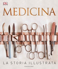 Medicina. La storia illustrata - Librerie.coop