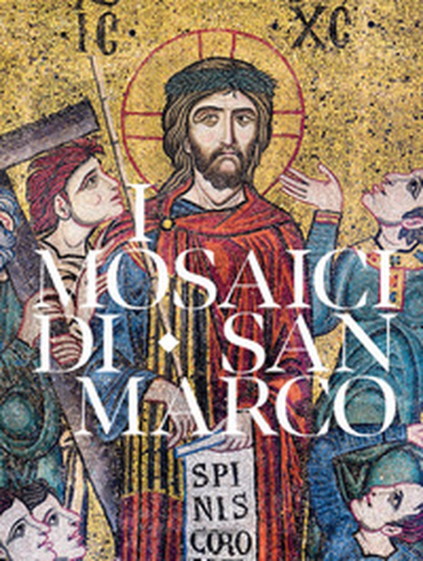I mosaici di San Marco. Iconografia dell'Antico e del Nuovo Testamento - Librerie.coop