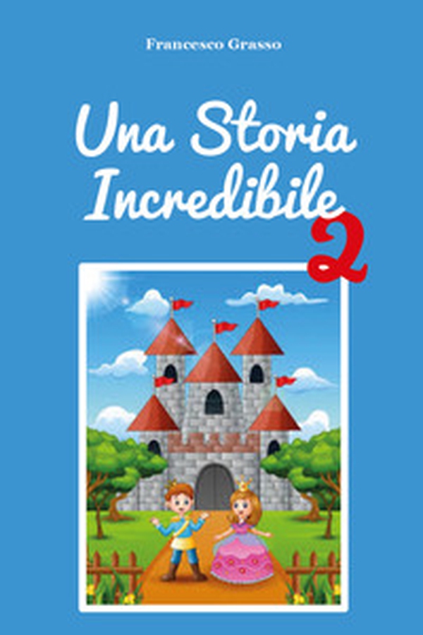 Una storia incredibile - Librerie.coop Una storia incredibile - Librerie.coop