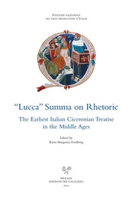 «Lucca» summa on rhetoric. The earliest italian ciceronian treatise in the Middle Ages - Librerie.coop