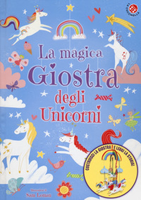 La magica giostra degli unicorni - Librerie.coop La magica giostra degli unicorni - Librerie.coop