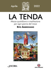 La tenda. Messa quotidiana e meditazione per ogni giorno del mese. Rito Ambrosiano - Librerie.coop