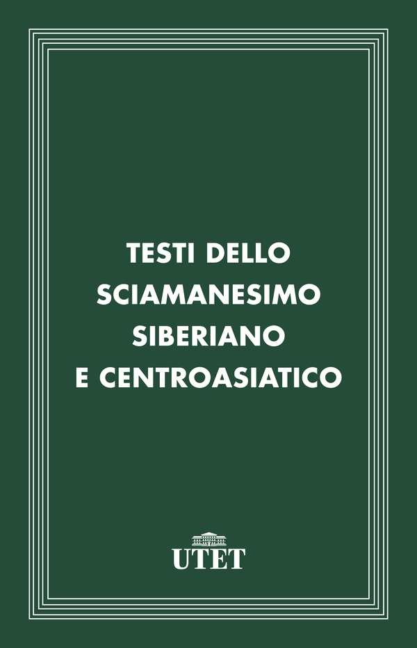 Testi dello sciamanesimo siberiano e centroasiatico - Librerie.coop Testi dello sciamanesimo siberiano e centroasiatico - Librerie.coop