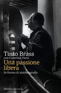 Una passione libera. In forma di autobiografia - Librerie.coop Una passione libera. In forma di autobiografia - Librerie.coop