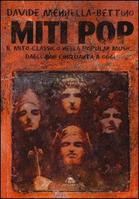 Miti pop. Il mito classico nella popular music dagli anni Cinquanta a oggi - Librerie.coop