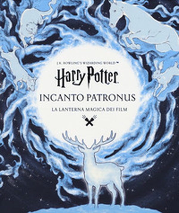 Harry Potter. Incanto Patronus. La lanterna magica dei film - Librerie.coop Harry Potter. Incanto Patronus. La lanterna magica dei film - Librerie.coop