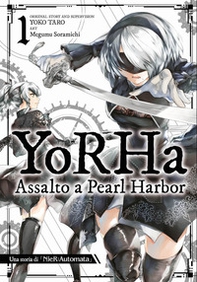 YoRHa: assalto a Pearl Harbor. Una storia di NieR:automata - Vol. 1 - Librerie.coop