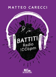 Battiti. Radio 100 bpm - Librerie.coop